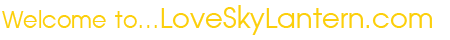 Welcome to..LoveSkyLantern.com